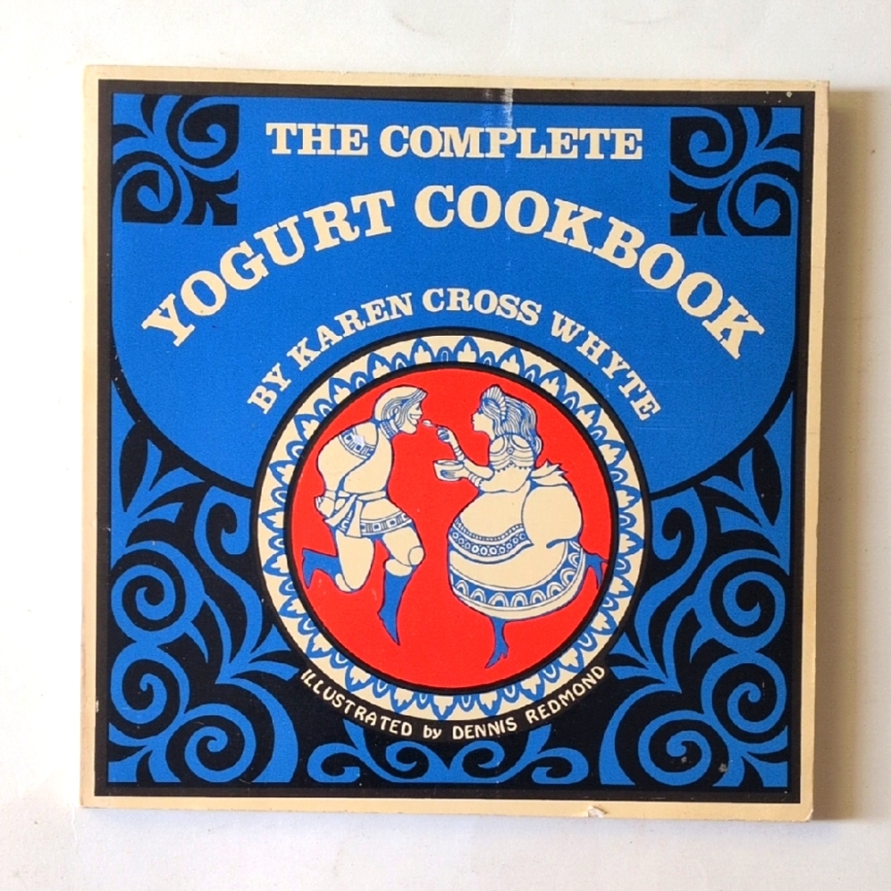 The Complete Yogurt Cookbook - 1970